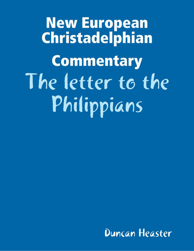 New European Christadelphian Commentary – The letter to the Philippians