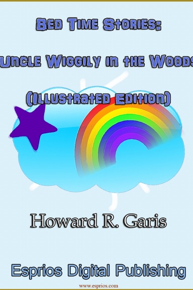 Bed Time Stories: Uncle Wiggily in the Woods (Illustrated Edition)