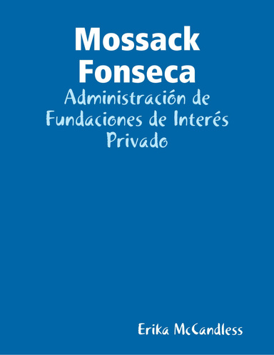 Mossack Fonseca: Administración de Fundaciones de Interés Privado