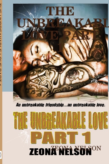 THE UNBREAKABLE LOVE PART 1