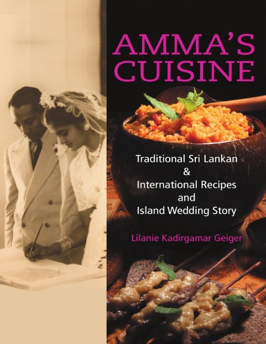 Amma's Cuisine: Traditional Sri Lankan & International Recipes and Island Wedding Story