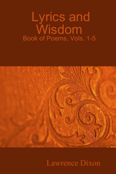 Lyrics and Wisdom - Book of Poems, Vols. 1-5