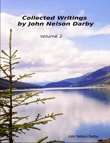 Collected Writings By John Nelson Darby Volume Two