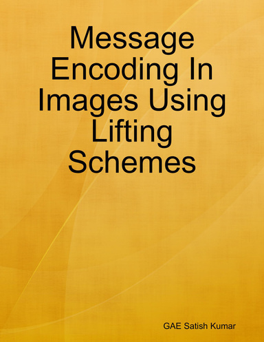 Message Encoding In Images Using Lifting Schemes