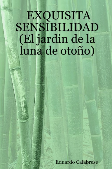 EXQUISITA SENSIBILIDAD (El jardin de la luna de otoño)