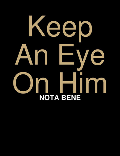 Keep An Eye On Him