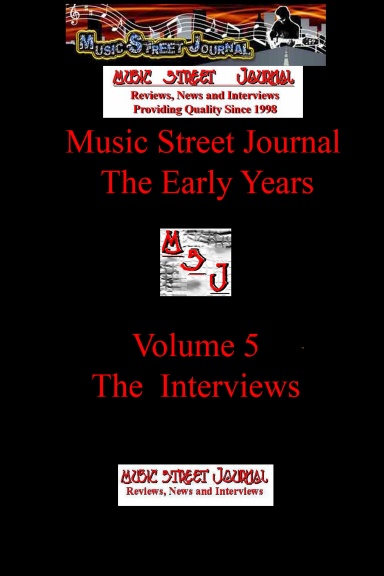 Music Street Journal: The Early Years Volume 5 - The Interviews Hard Cover Edition
