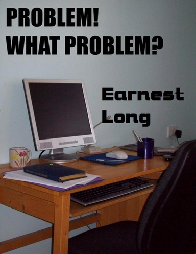 Problem! What Problem?