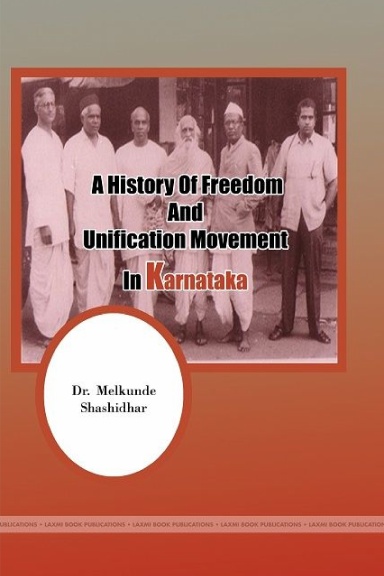 A HISTORY OF FREEDOM AND  UNIFICATION MOVEMENT IN  KARNATAKA