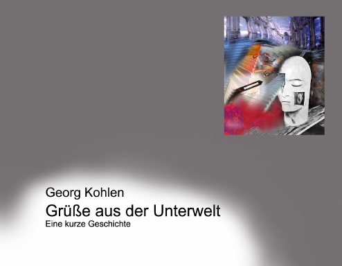 Grüße aus der Unterwelt - eine kurze Geschichte