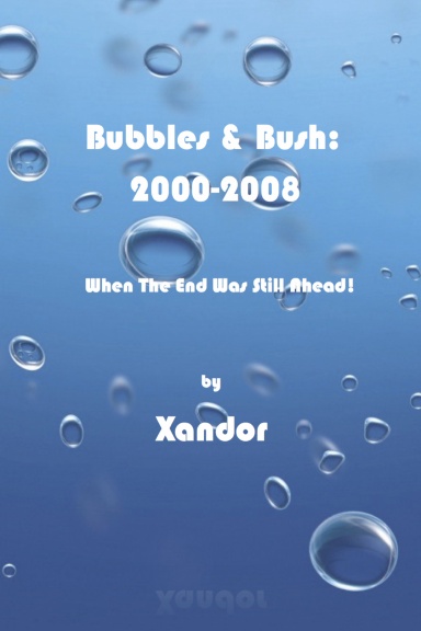Bubbles & Bush 2000-2008: When The End Was Still Ahead