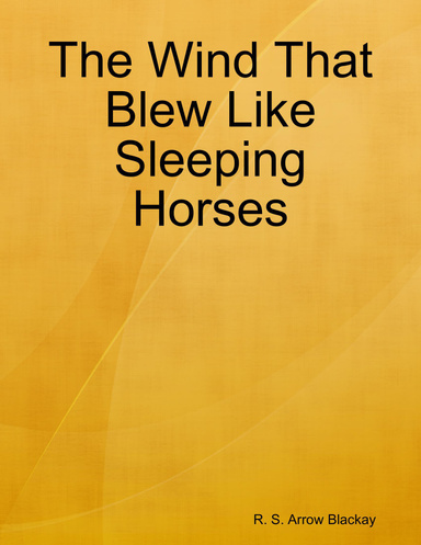 The Wind That Blew Like Sleeping Horses