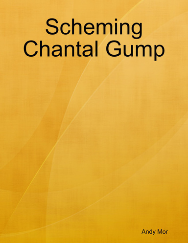Scheming Chantal Gump