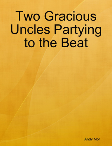 Two Gracious Uncles Partying to the Beat