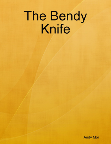 The Bendy Knife