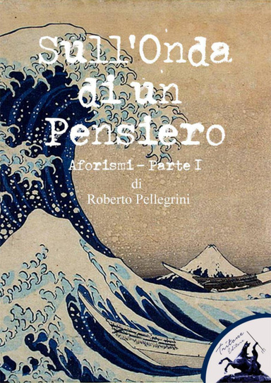 Sull'Onda di un Pensiero. Aforismi - Parte 1