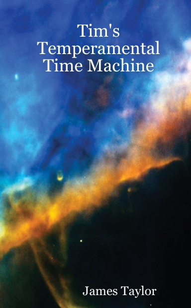 Tim's Temperamental Time Machine