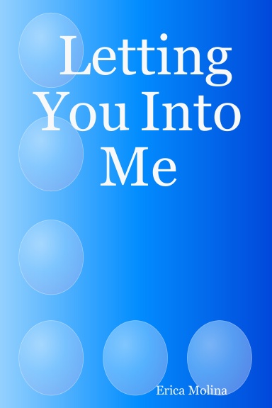 Letting You Into Me