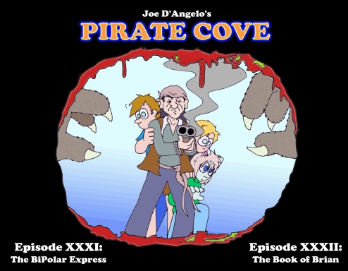 Pirate Cove - Episodes 31 & 32 (The BiPolar Express & The Book of Brian) - Black & White