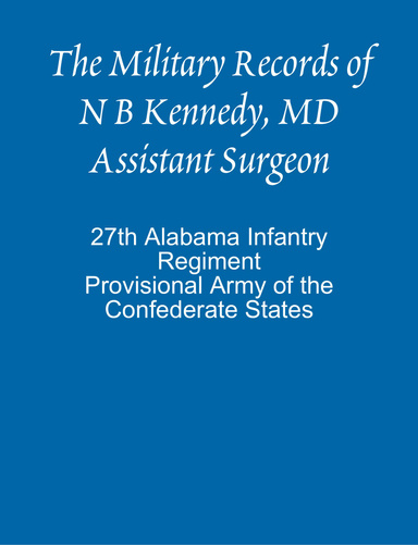 The Military Records of N B Kennedy, MD