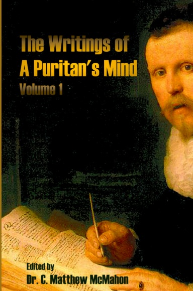 The Writings of A Puritan's Mind Volume 1