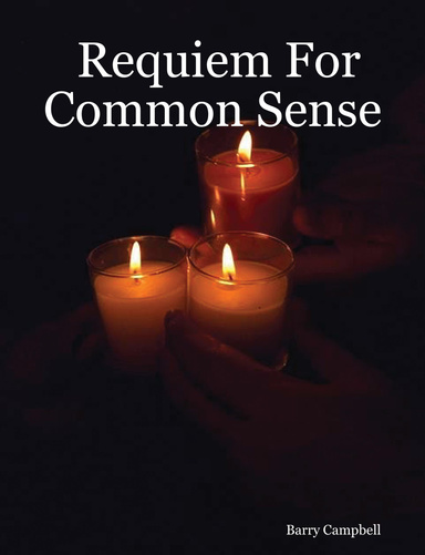 Requiem For Common Sense