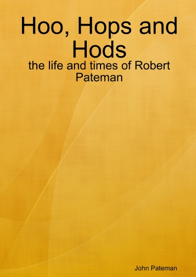 Hoo, Hops and Hods: the life and times of Robert Pateman