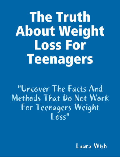 The Truth About Weight Loss For Teenagers