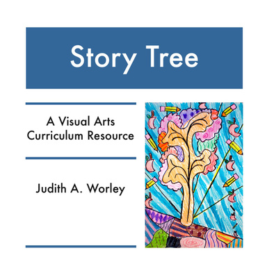 Story Tree: A Visual Arts Curriculum Resource