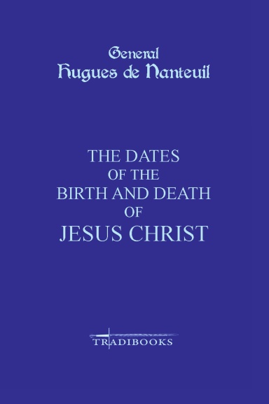 The Dates of the Birth and Death of Jesus Christ