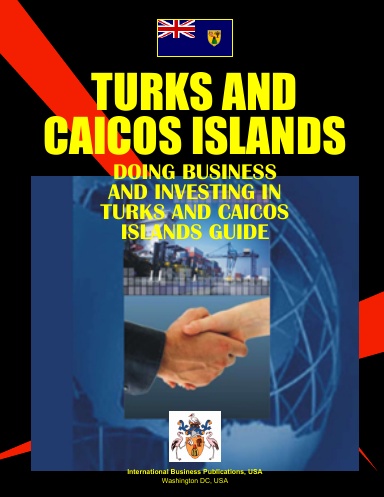 Doing Business And Investing in Turks & Caicos Guide
