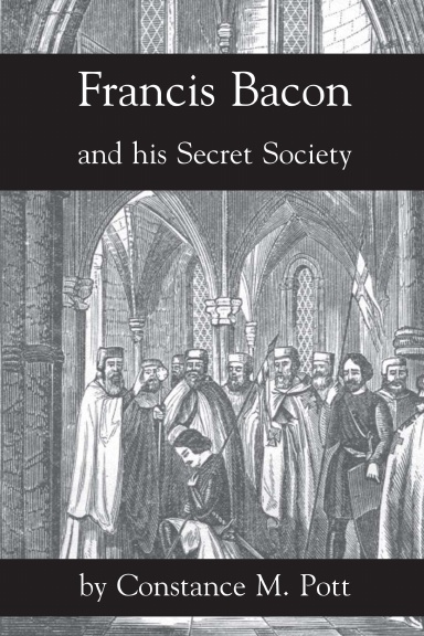 Francis Bacon and His Secret Society