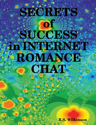 SECRETS of SUCCESS in INTERNET ROMANCE CHAT