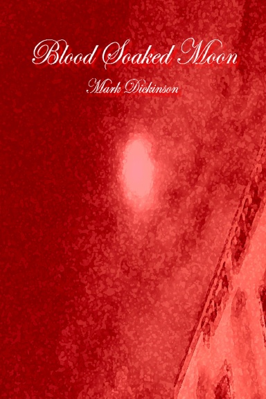 Blood Soaked Moon ( 6x9 )