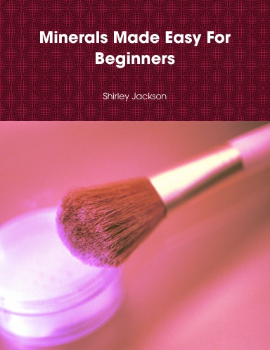 Minerals Made Easy For Beginners