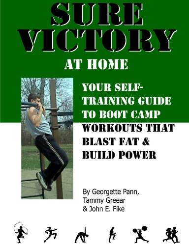 Sure Victory at Home: Your Self-Training Guide to Boot Camp Workouts that Blast Fat & Build Power