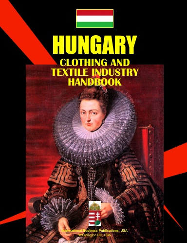 Hungary Clothing & Textile  Industry Handbook