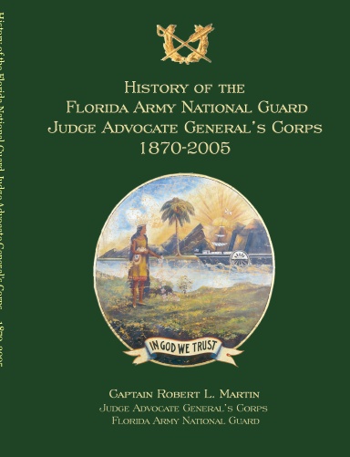 History of the Florida National Guard Judge Advocate General's Corps 1870-2005