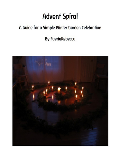 Advent Spiral: A Guide for a Simple Winter Garden Celebration