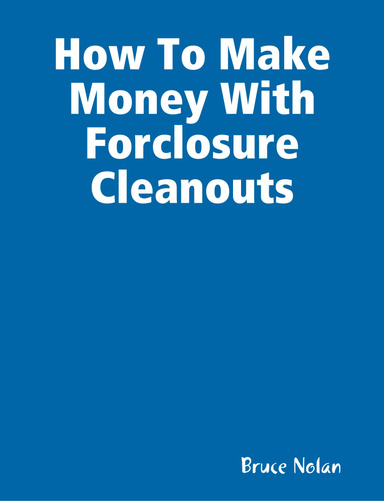 How To Make Money With Foreclosure Cleanouts