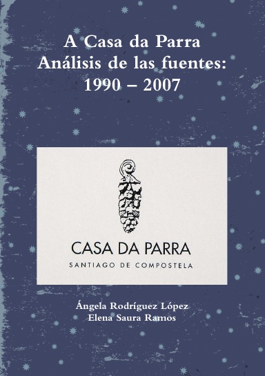 A Casa da Parra Análisis de las fuentes: 1990 – 2007