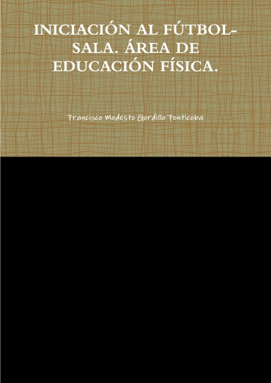 INICIACIÓN AL FÚTBOL-SALA. ÁREA DE EDUCACIÓN FÍSICA.