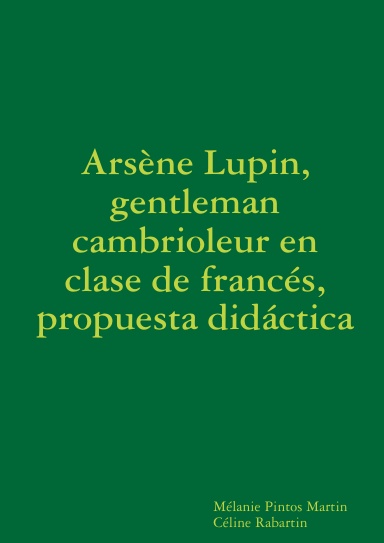 Arsène Lupin, gentleman cambrioleur en clase de francés, propuesta didáctica