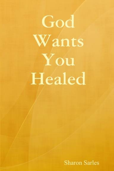 God Wants You Healed