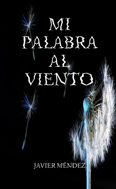 MI PALABRA AL VIENTO