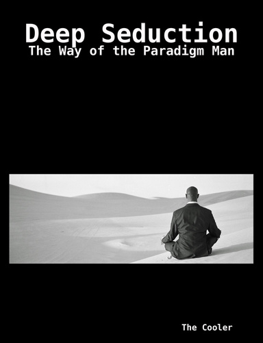 Deep Seduction: The Way of the Paradigm Man