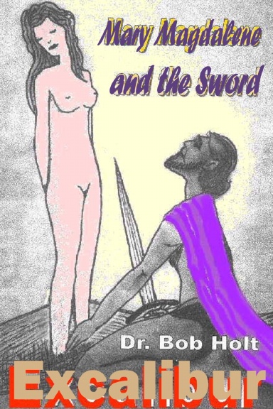 Mary Magdalene and the Sword Excalibur
