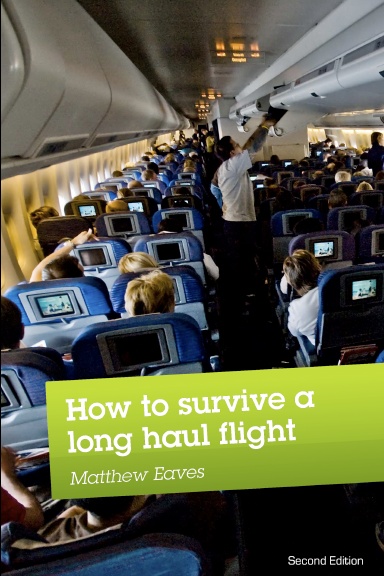 How to survive a long haul flight, Second Edition