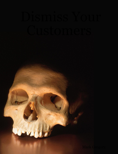Dismiss Your Customers
