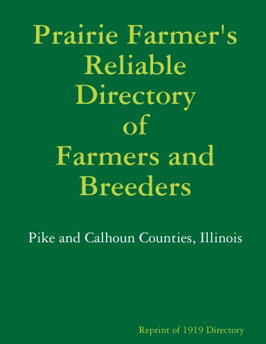 Prairie Farmer's Reliable Directory of Farmers and Breeders